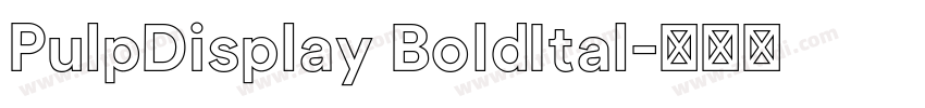 PulpDisplay BoldItal字体转换